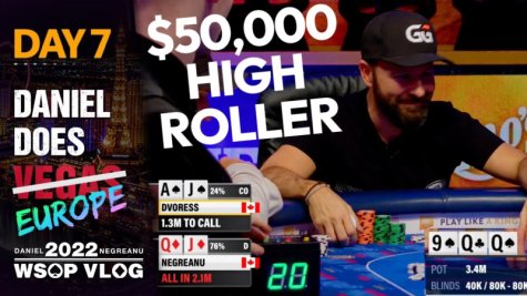 $50,000 HIGH ROLLER! - 2022 WSOPE Poker Vlog Day 7