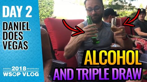 Alcohol and Triple Draw - 2018 WSOP VLOG DAY 2