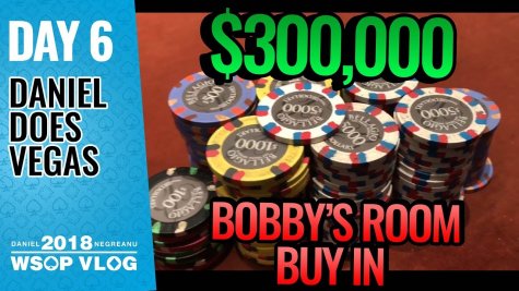 $300,000 Buy in Bobby’s Room Game with Gus Hansen - 2018 WSOP VLOG DAY 6